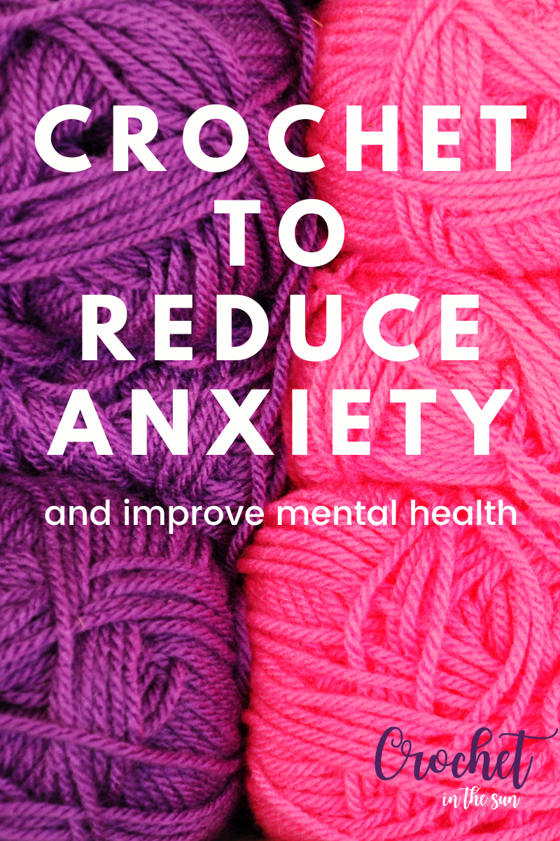 Learn how to crochet to reduce anxiety. 6 ways crocheting can improve mental health, and learn about other benefits of this craft